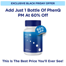 Charger l'image dans la galerie, BLACK FRIDAY: Add 1 Bottle Of PhenQ PM With 60% Off!
