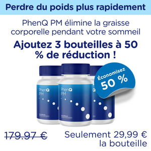 3 bouteilles de PhenQ PM, brûleur de graisses nocturne, avec 50 % de réduction !